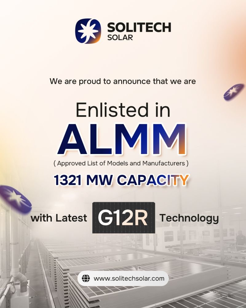 Solitech Solar listed in ALMM with 1321 MW capacity and G12R technology modules