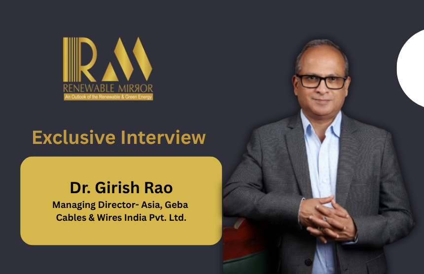 Interaction with Dr. Girish Rao, Managing Director- Asia, Geba Cables & Wires India Pvt. Ltd.