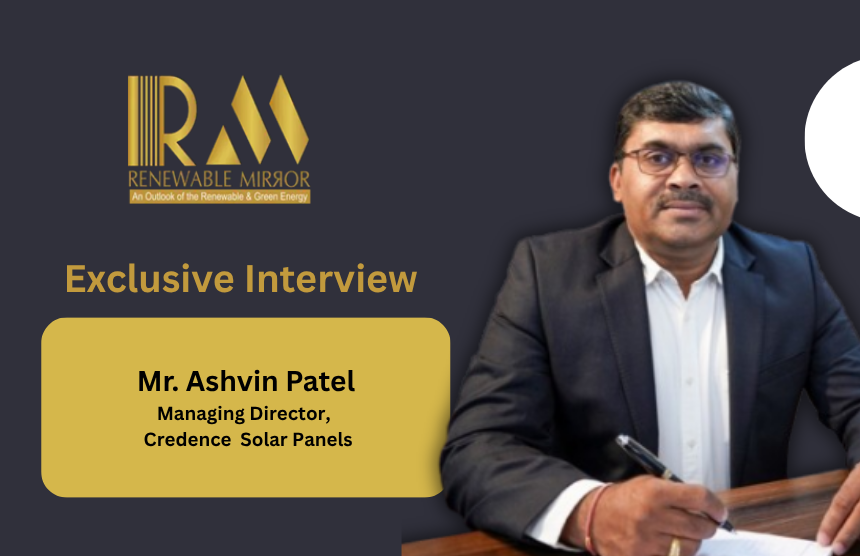Interaction with Ashvin Patel, Managing Director, Credence Solar Panels