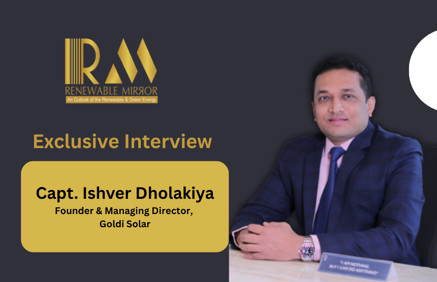 Interaction with Capt. Ishver Dholakiya - Founder & Managing Director, Goldi Solar