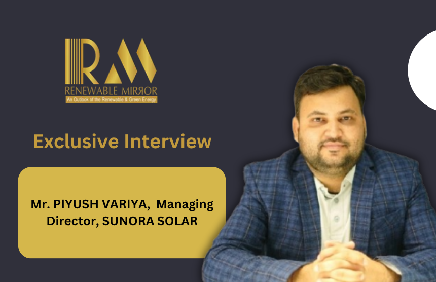 Interaction with PIYUSH VARIYA, Managing Director, SUNORA SOLAR