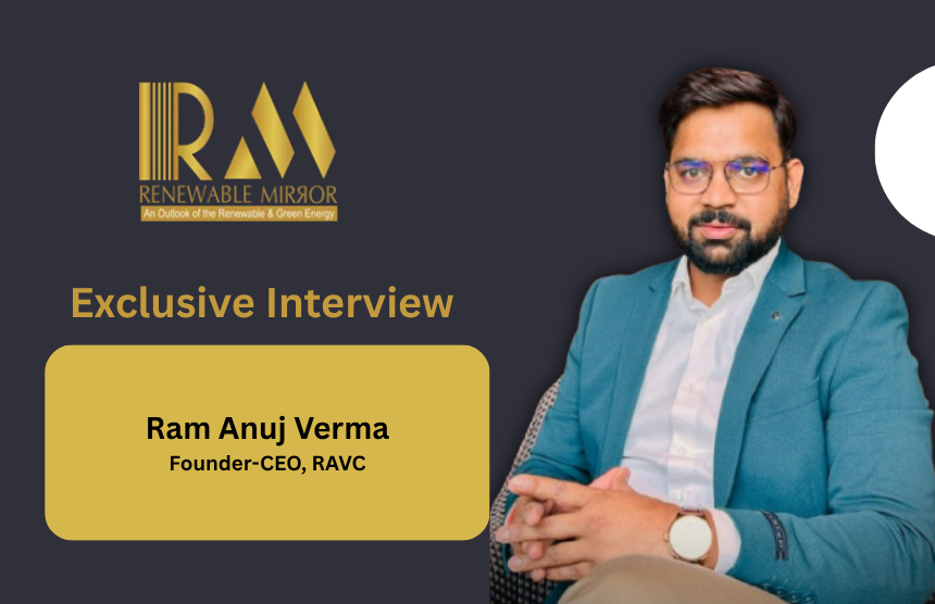 Interaction with Ram Anuj Verma, Founder-CEO, RAVC