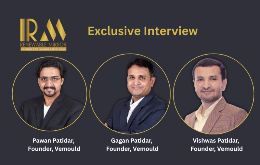 Interaction with Pawan Patidar, Founder; Gagan Patidar, Founder; Vishwas Patidar, Founder, Vemould