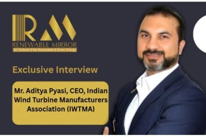 Mr. Aditya Pyasi, CEO of the Indian Wind Turbine Manufacturers Association (IWTMA)
