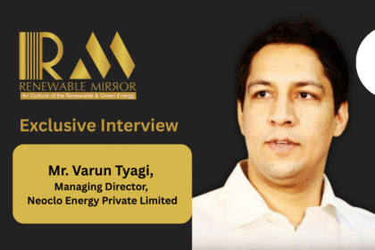 Varun Tyagi, Managing Director, Neoclo Energy Private Limited