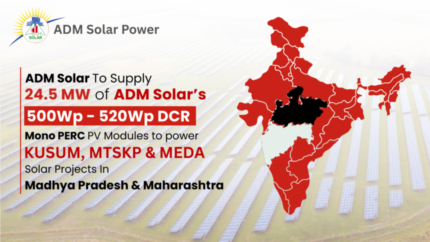 ADM Solar Power Secures 24.5 MW Solar Module Order for Government Projects in Maharashtra and Madhya Pradesh