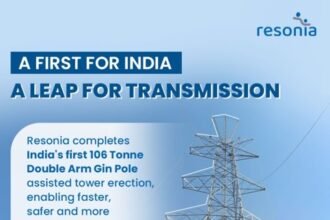 Resonia Completes India’s First 106 Tonne 765kV Tower Using DAGP Technology