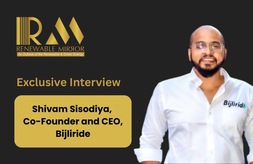 Interaction with Shivam Sisodiya, Co-Founder and CEO, Bijliride