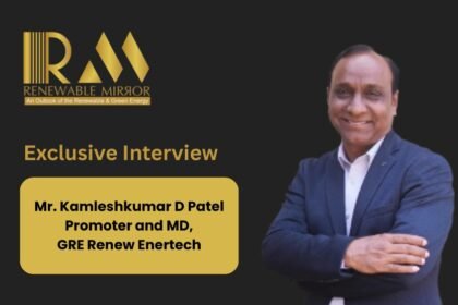 Interaction with Mr. Kamleshkumar D Patel Promoter and Managing Director, GRE Renew Enertech
