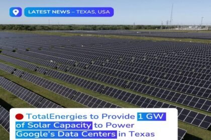 TotalEnergies Signs 1 GW Solar PPAs to Power Google Data Centers in Texas
