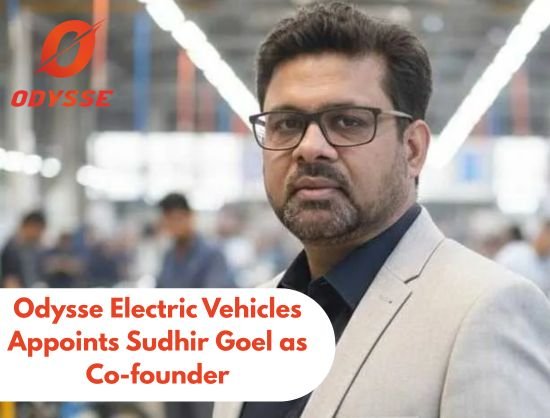 Odysse Electric Appoints Sudhir Goel as Co-Founder to Drive Next Phase of EV Growth