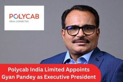 Polycab India Limited Appoints Gyan Pandey as Executive President & CDIO