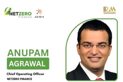 NetZero Finance Appoints Anupam Agrawal as Chief Operating Officer