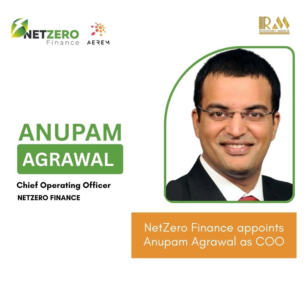 NetZero Finance Appoints Anupam Agrawal as Chief Operating Officer