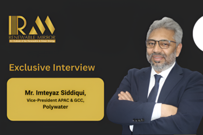 Mr. Imteyaz Siddiqui, Vice-President APAC & GCC, Polywater