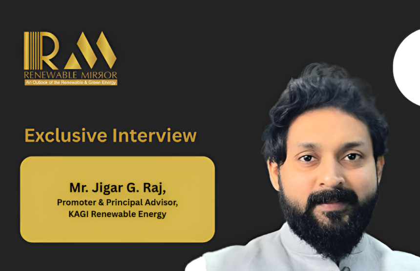 Mr. Jigar G. Raj, Promoter & Principal Advisor, KAGI Renewable Energy
