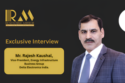 Mr. Rajesh Kaushal, Vice-President, Energy Infrastructure Business Group, Delta Electronics India
