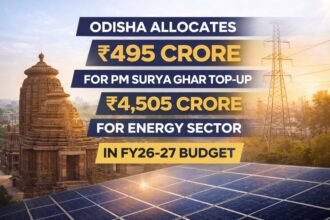Odisha Allocates ₹495 Crore for PM Surya Ghar Top-Up, ₹4,505 Crore for Energy Sector in FY26–27 Budget