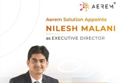 Nilesh Malani Appointed Executive Director at Aerem to Lead Consumer Business and Marketing