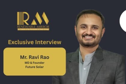 Mr. Ravi Rao, Managing Director & Founder, Future Solar