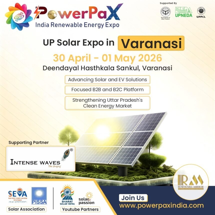 PowerPax India Renewable Energy Expo 2026: Biggest Solar & EV Expo in Varanasi, Uttar Pradesh