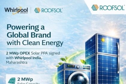 Roofsol Energy Signs 2 MWp OPEX PPA with Whirlpool India for Green Power