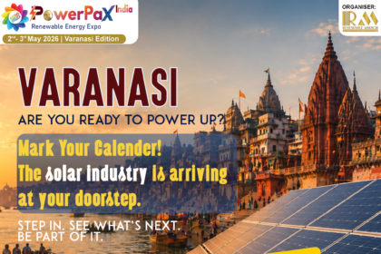 PowerPax India Expo 2026 Varanasi solar event showcasing rooftop solar solutions, EPC companies and renewable energy technologies in Uttar Pradesh