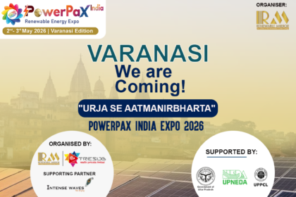 PowerPax India Expo 2026 in Varanasi showcasing solar technology, rooftop solutions, EPC companies and renewable energy innovations