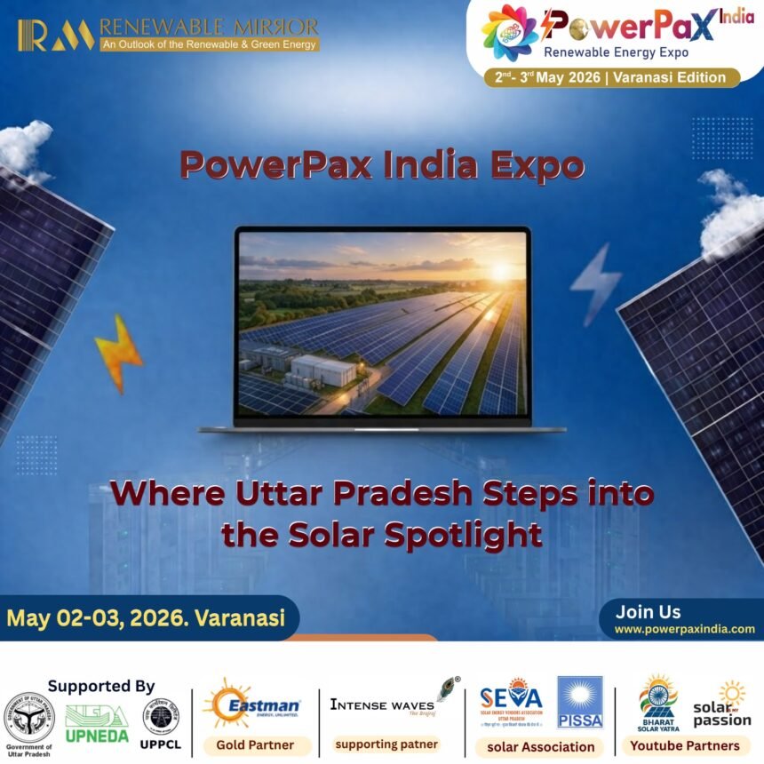 PowerPax India Renewable Energy Expo 2026 in Varanasi Uttar Pradesh showcasing solar and clean energy innovations