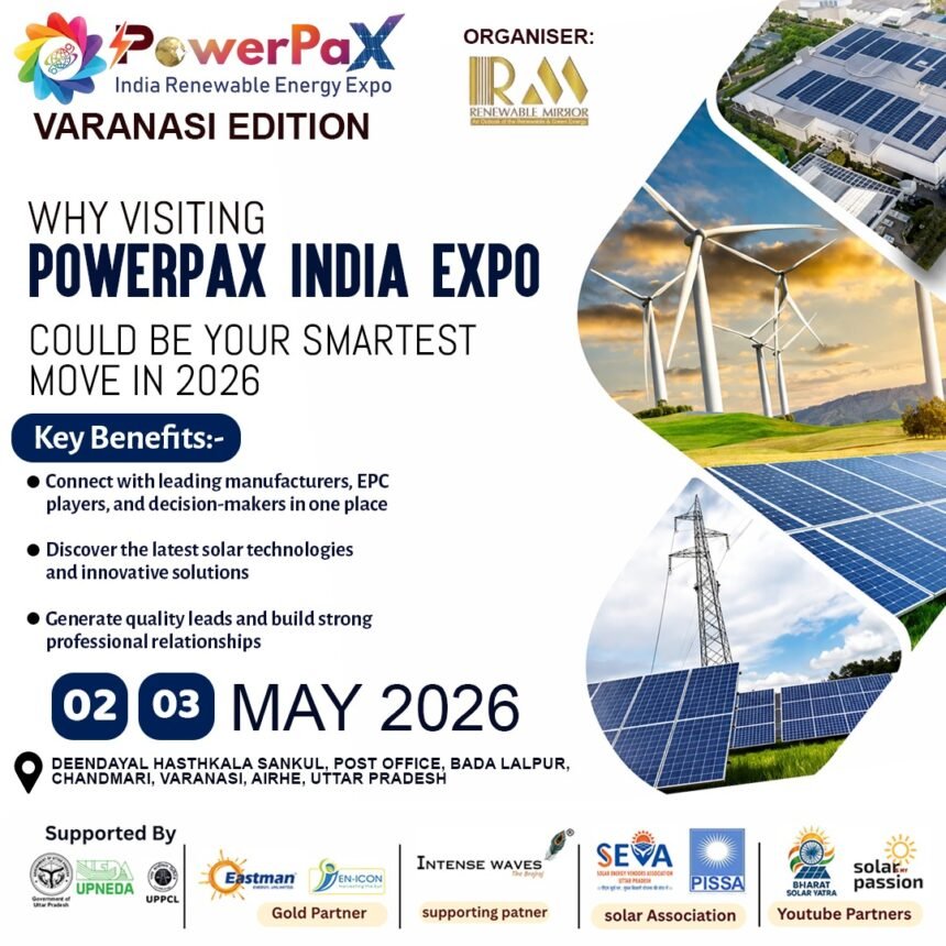 Discover why visiting PowerPax India Expo 2026 in Varanasi is a smart move for networking, solar innovation, and business growth in India’s renewable energy market.