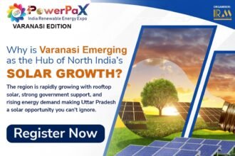Varanasi emerging as solar hub with PowerPax India Expo 2026 driving renewable growth