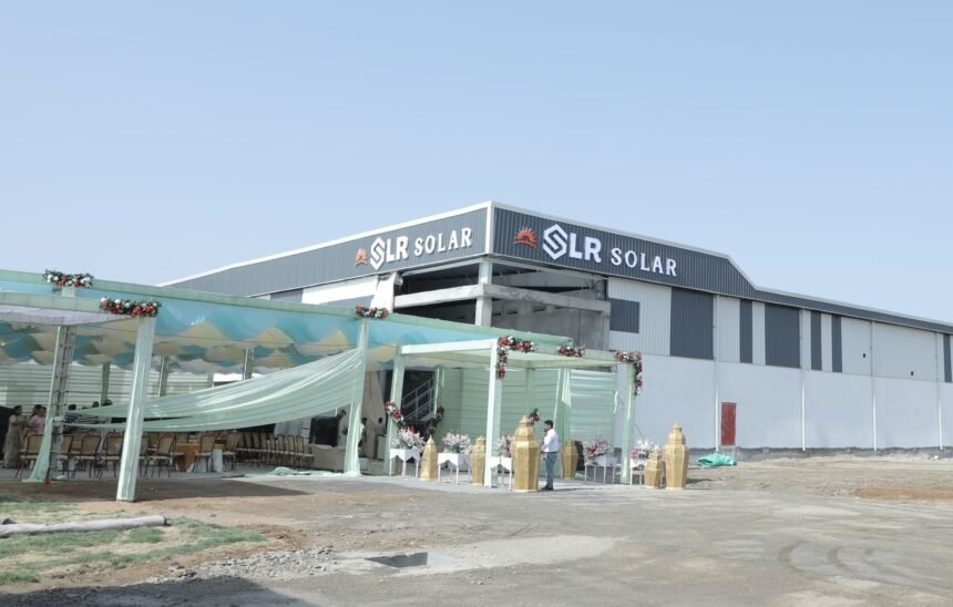 SLR SOLAR Launches 800 MW Solar PV Module Manufacturing Facility in Kishangarh