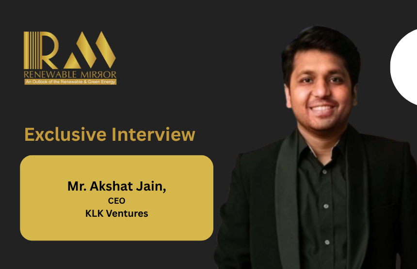 Mr. Akshat Jain, CEO, KLK Ventures