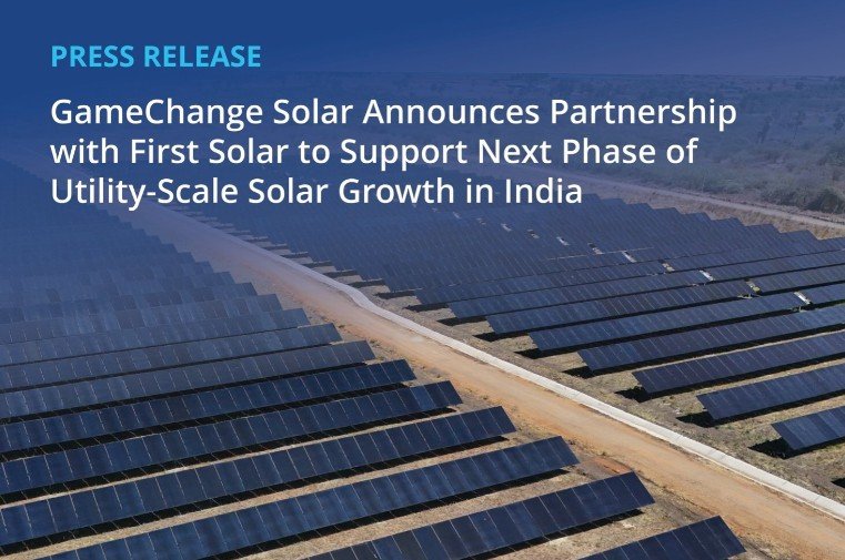 GameChange Solar and First Solar Forge Strategic Partnership to Expand Thin-Film Solar Deployment in India